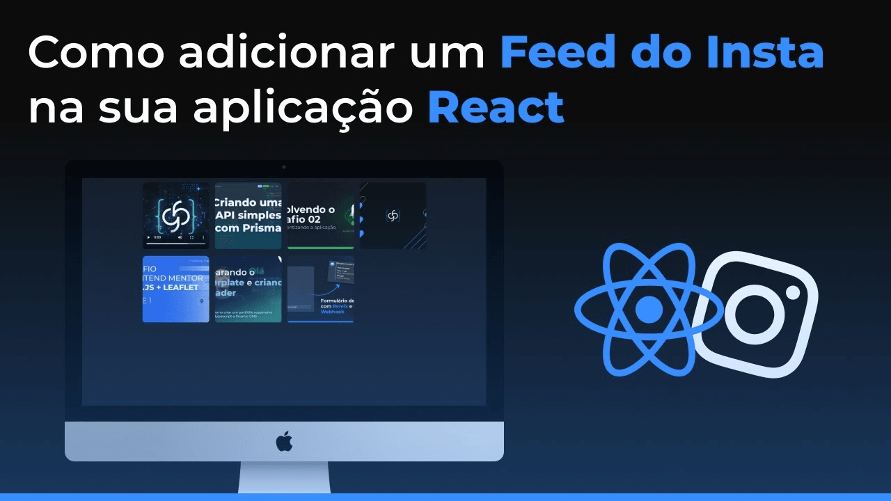 Thumbnail do vídeo Como adicionar um Feed do Instagram na sua aplicação React